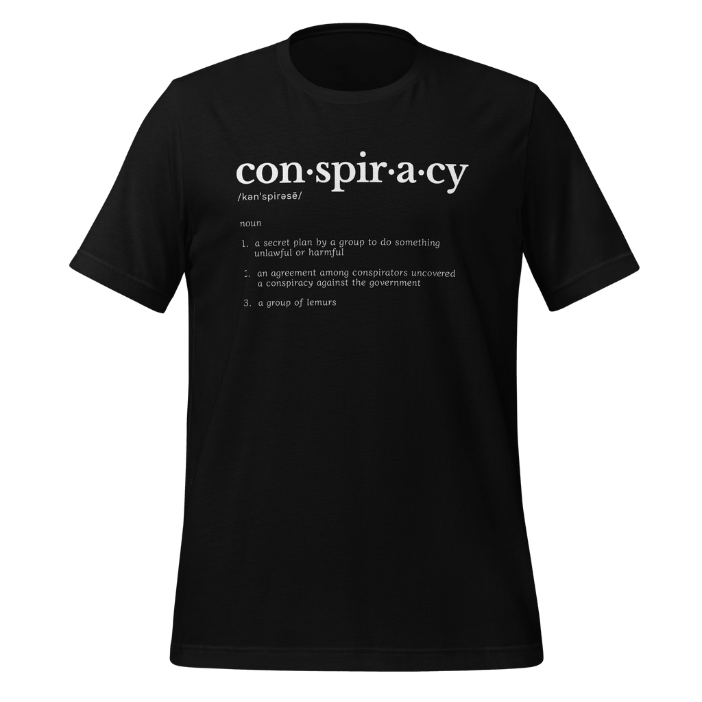 Conspiracy definition T-shirt in black with con·spir·a·cy dictionary definition text