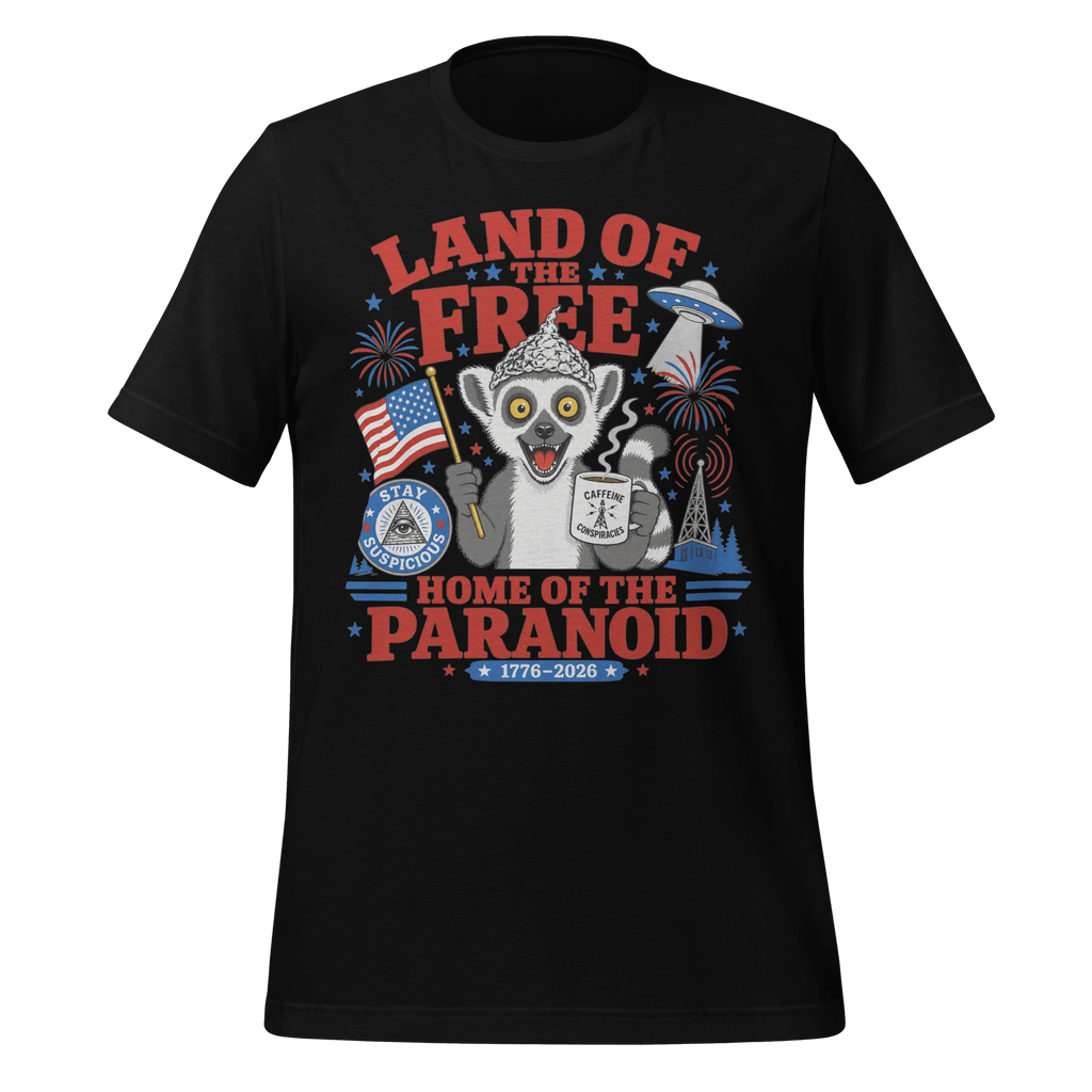 Land of the Free Home of the Paranoid Lemur T-Shirt