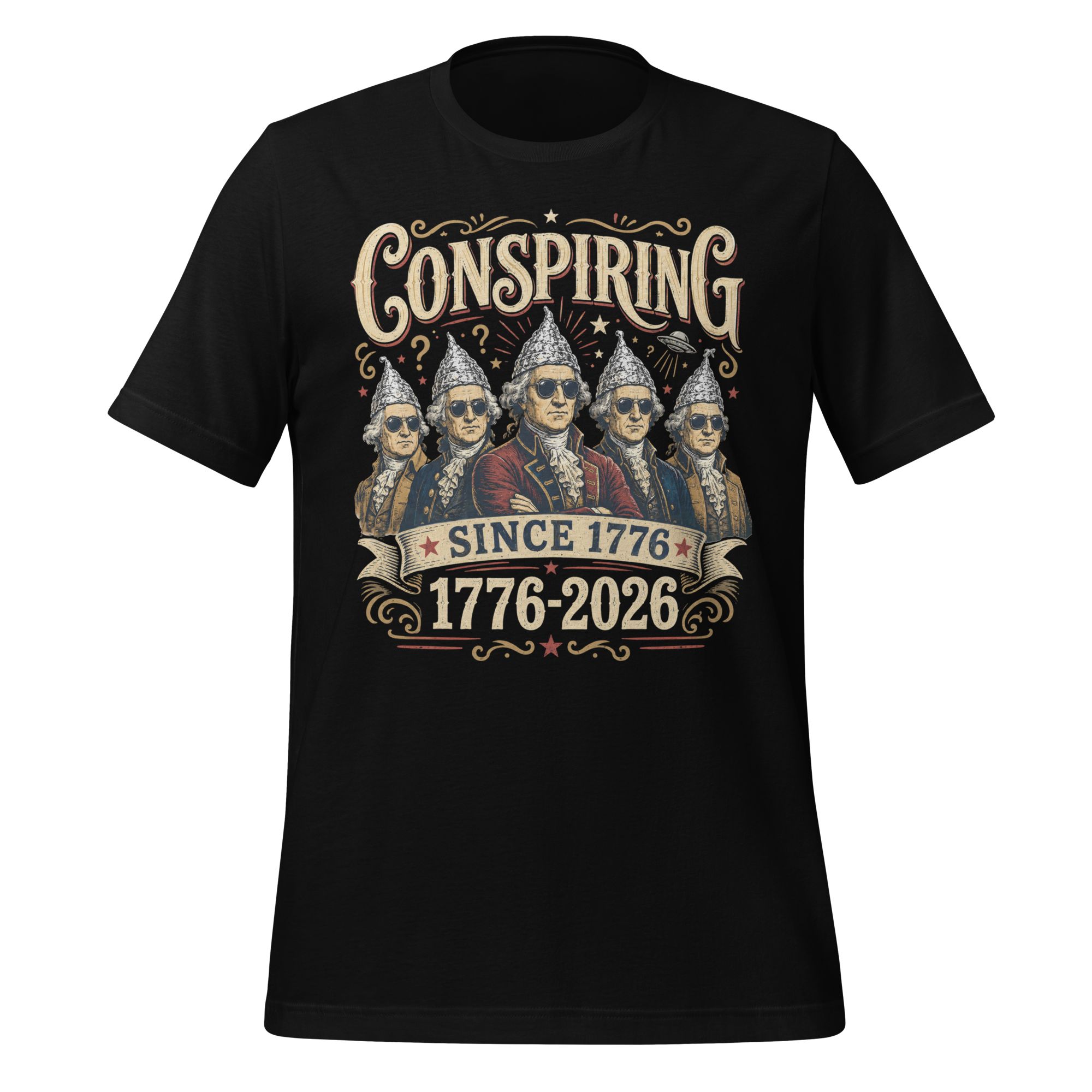Conspiring Since 1776 T-Shirt | America 250 Conspiracy Shirt